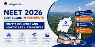 NEET 2026 Low Score in Manipur: Private Colleges and Healthcare Alternatives